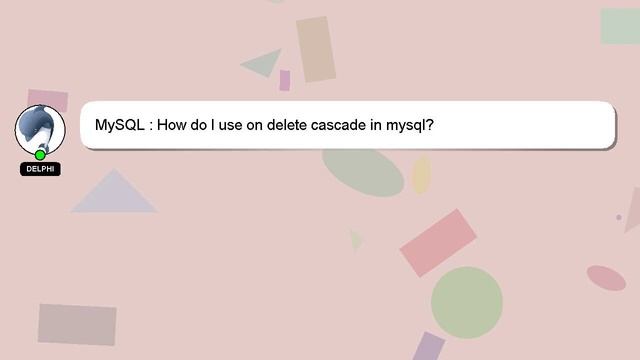MySQL : How do I use on delete cascade in mysql? смотреть онлайн