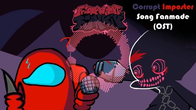 Corrupt Imposter- (OST)- Song Fanmade- (Impostor sus vs Corrupted Pico) смотреть онлайн