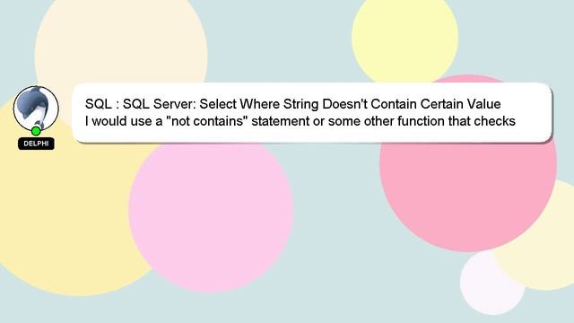 SQL : SQL Server: Select Where String Doesn't Contain Certain Value смотреть онлайн