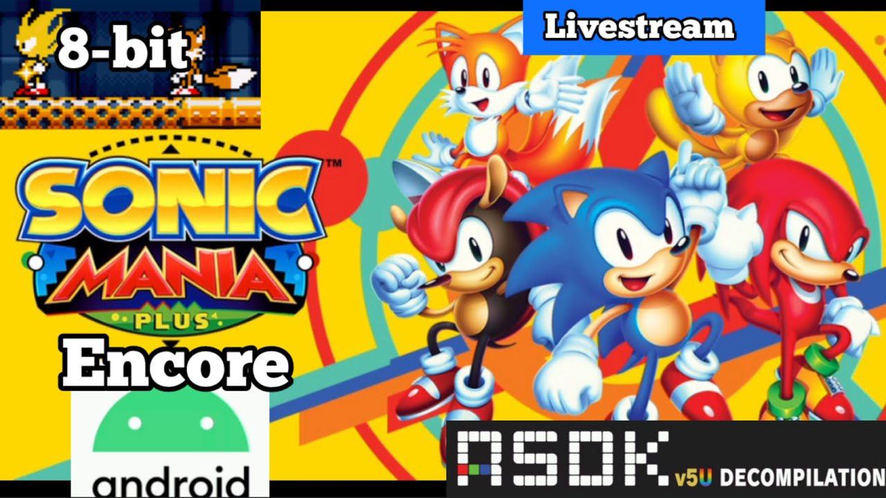 Sonic Mania Plus Encore mod 8bits Android Decompilation RSDKV5 Walkthrough longplay ASMR #1 смотреть онлайн