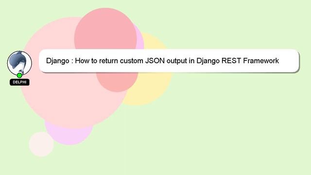 Django : How to return custom JSON output in Django REST Framework смотреть онлайн