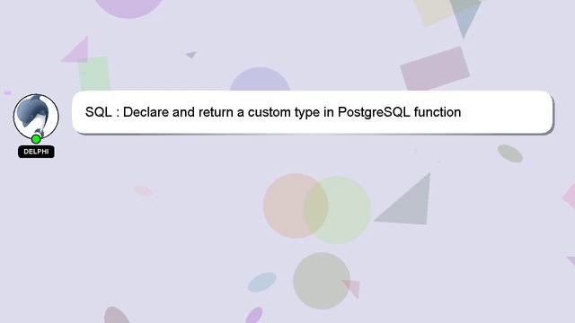 SQL : Declare and return a custom type in PostgreSQL function смотреть онлайн