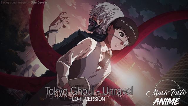 Tokyo Ghoul - Unravel (LoFi Version) смотреть онлайн