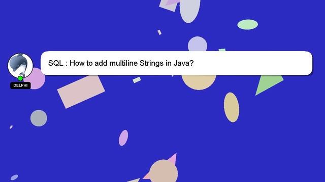 SQL : How to add multiline Strings in Java? смотреть онлайн