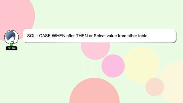 SQL : CASE WHEN after THEN or Select value from other table смотреть онлайн