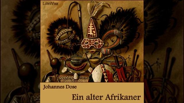Ein alter Afrikaner, Johannes Dose Vollständiges Hörbuch Kapitel 13 Teil 1 смотреть онлайн
