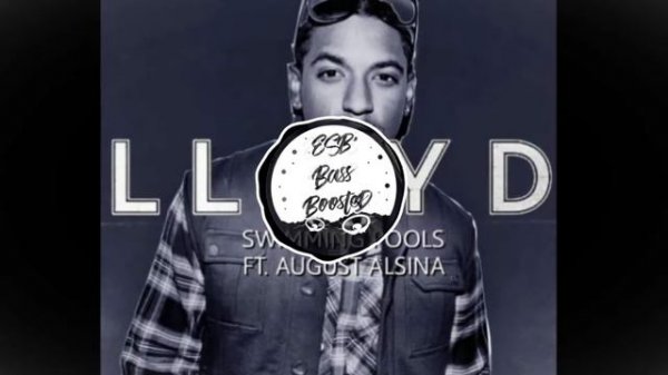 Lloyd - Swimming Pools ft. August Alsina (Remix) (BASS BOOSTED)