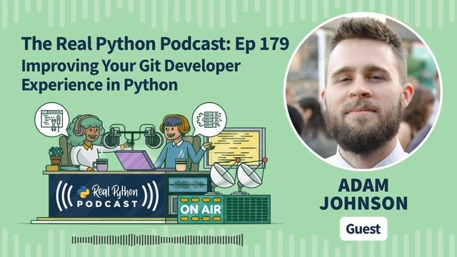 Improving Your Git Developer Experience in Python | Real Python Podcast #179 смотреть онлайн