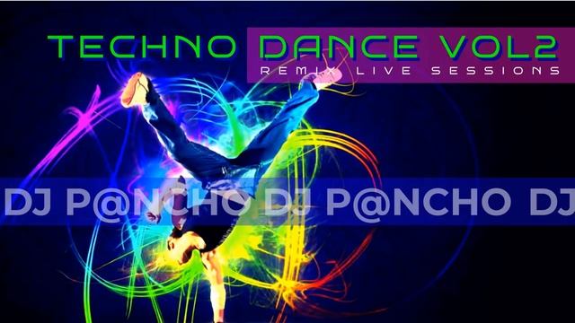 DJ P@NCHO - REMIX LIVE SESSIONS - TECHNO DANCE RETRO 90'S VOL2 смотреть онлайн