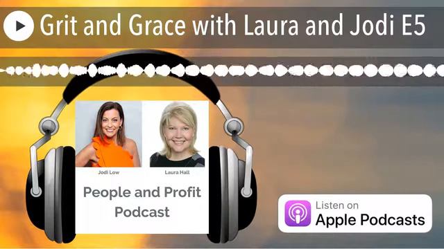 Grit and Grace with Laura and Jodi E5 смотреть онлайн