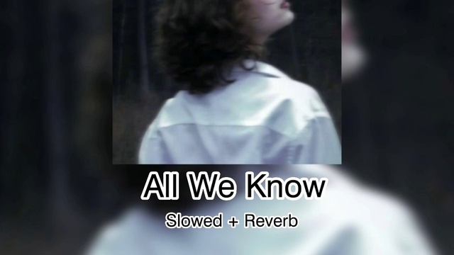 All We Know - The Chainsmokers, Phoebe Ryan ( Slowed + Reverb + Lyrics ) смотреть онлайн