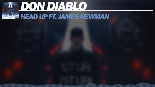 Don Diablo - Head Up Feat. James Newman (Extended Mix)