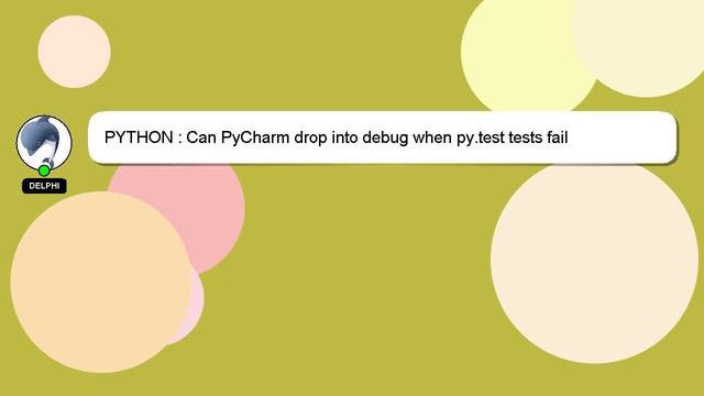 PYTHON : Can PyCharm drop into debug when py.test tests fail смотреть онлайн