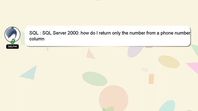 SQL : SQL Server 2000: how do I return only the number from a phone number column смотреть онлайн