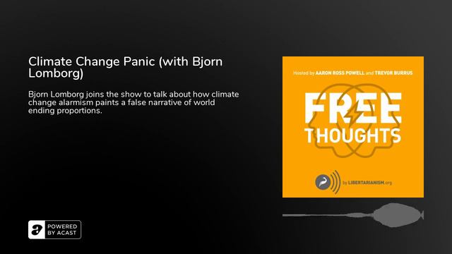 Climate Change Panic (with Bjorn Lomborg) - Free Thoughts Podcast смотреть онлайн