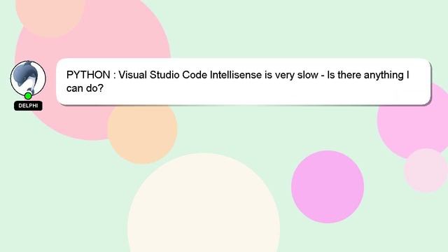 PYTHON : Visual Studio Code Intellisense is very slow - Is there anything I can do? смотреть онлайн