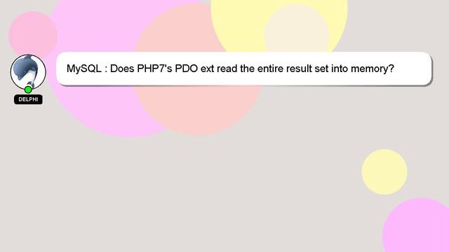 MySQL : Does PHP7's PDO ext read the entire result set into memory? смотреть онлайн