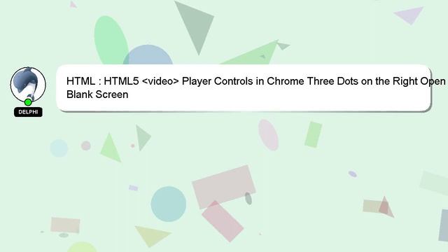 HTML : HTML5 video Player Controls in Chrome Three Dots on the Right Open Blank Screen смотреть онлайн