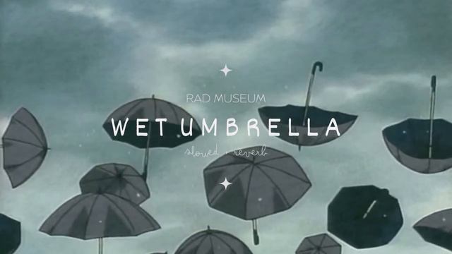 ｗｅｔ ｕｍｂｒｅｌｌａ － ｒａｄ ｍｕｓｅｕｍ ｜ ｓｌｏｗｅｄ ＋ ｒｅｖｅｒｂ смотреть онлайн