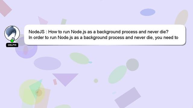 NodeJS : How to run Node.js as a background process and never die? смотреть онлайн