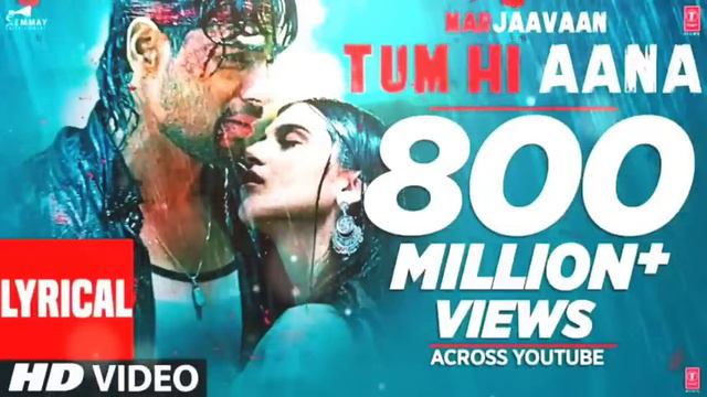 Lyrical: Tum Hi Aana | Marjaavaan | Riteish D, Sidharth M, Tara S |Jubin Nautiyal,Payal Dev,Kunaal