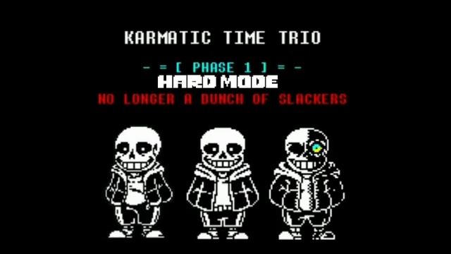 {Karmatic Time Trio}No Longer A Bunch Of Slackers V2[Hard Mode][Ask Before Use][OFFICIAL]