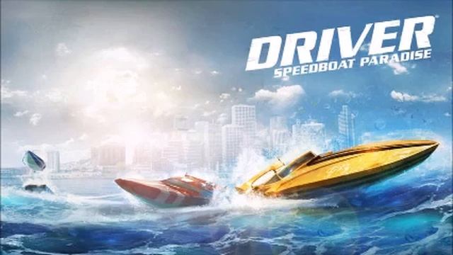 driver speedboat paradise soundtrack смотреть онлайн