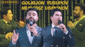 Мубориз Усмонов & Голибчон Юсупов-Рафикчон/Muboriz Usmonov & Golibjon Yusupov/БАЗМИ ТУЁНА/2022
