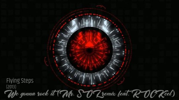Flying Steps - We Gonna Rock It (Mr. Sol Remix feat. ROCK'cel)