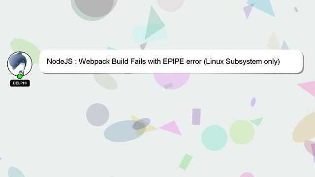 NodeJS : Webpack Build Fails with EPIPE error (Linux Subsystem only) смотреть онлайн