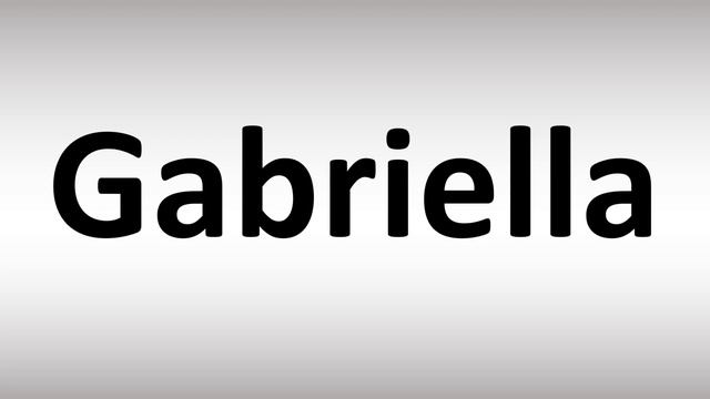 How to Pronounce Gabriella смотреть онлайн