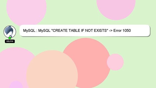 MySQL : MySQL "CREATE TABLE IF NOT EXISTS" - Error 1050 смотреть онлайн