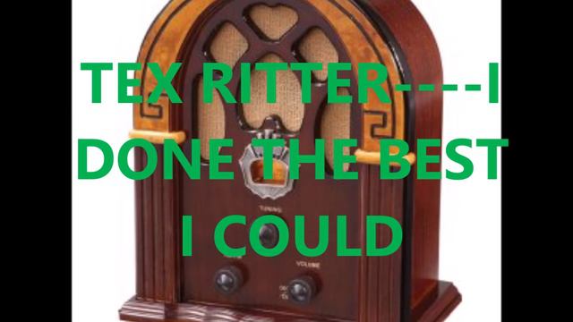 TEX RITTER I DONE THE BEST I COULD смотреть онлайн
