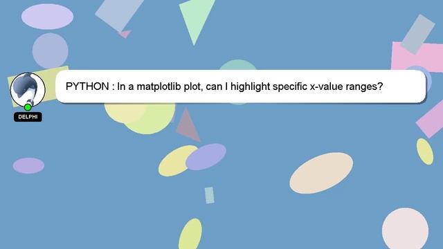 PYTHON : In a matplotlib plot, can I highlight specific x-value ranges? смотреть онлайн