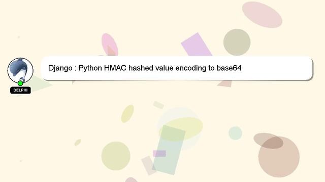Django : Python HMAC hashed value encoding to base64 смотреть онлайн