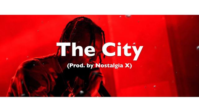 Travis Scott x Chima Ede Type Beat - "The City" (Prod. by Nostalgia X) смотреть онлайн