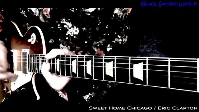 "Sweet Home Chicago" - Guitar Solo - Eric Clapton | Blues Guitar World смотреть онлайн