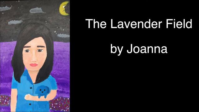 Joanna self portrait - The Lavender Field (voiceover) смотреть онлайн