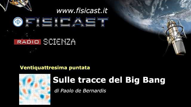 Sulle Tracce del Big Bang - FISICAST #24 смотреть онлайн
