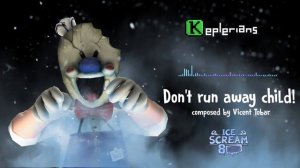 ICE SCREAM 8 OFFICIAL SOUNDTRACK | Don’t run away child! | Keplerians MUSIC 🎶