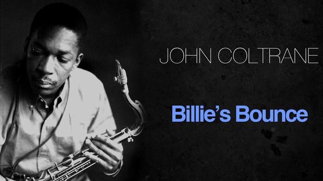 John Coltrane - Billie'S Bounce смотреть онлайн