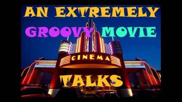 Extremely Groovy Movie Podcast Episode 11 смотреть онлайн