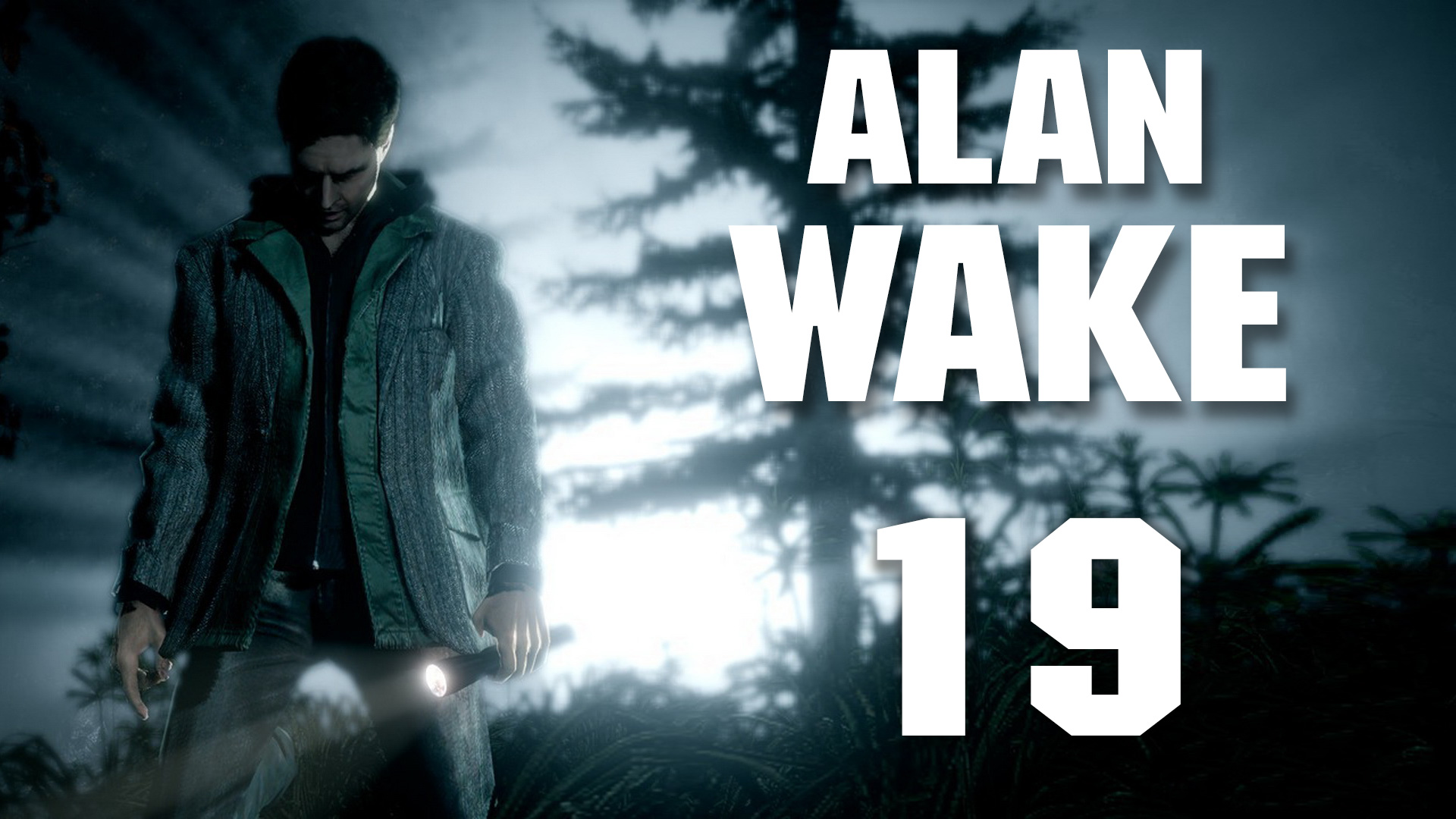 Alan Wake - Прохождение игры на русском [#19] Финал | PC (2018 г.)