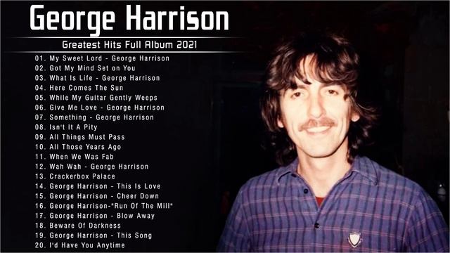 George Harrison Best Songs Playlist Nonstop - George Harrison Greatest Hits Full Album 2021 смотреть онлайн