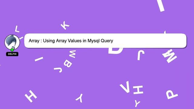 Array : Using Array Values in Mysql Query смотреть онлайн