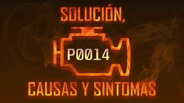 Código P0014 — Solución, Causas y Sintoma смотреть онлайн