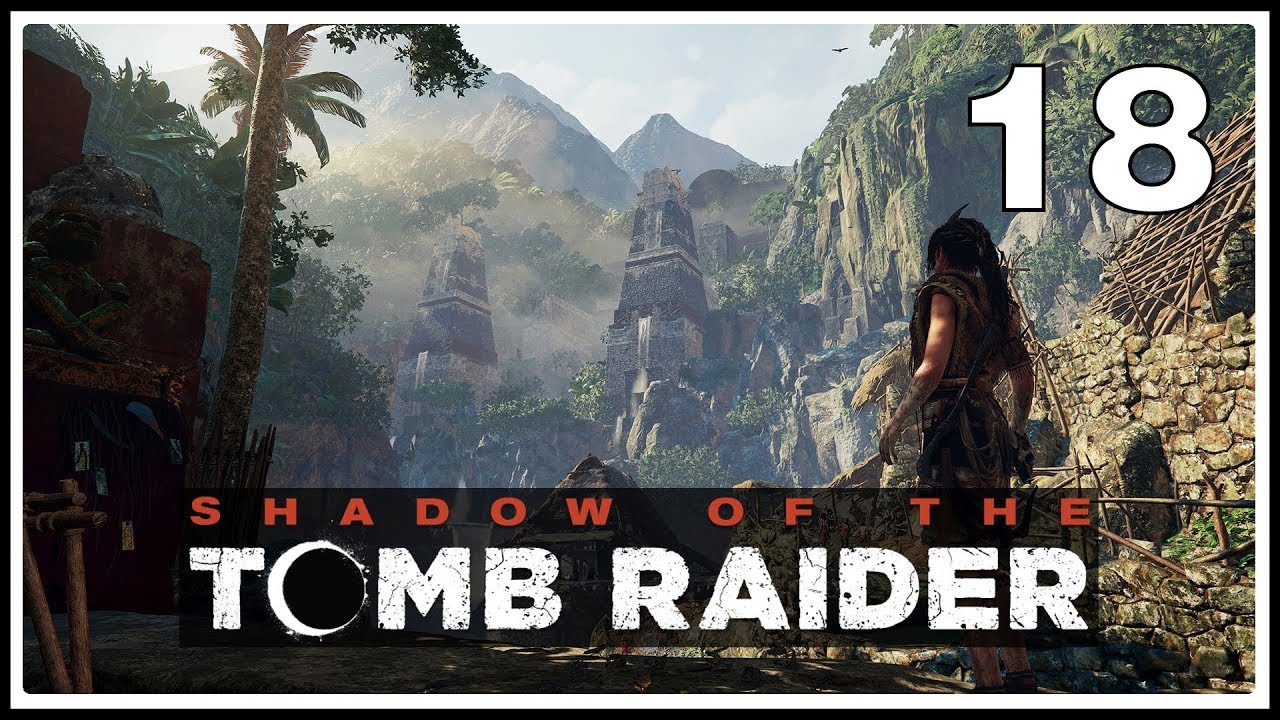 Shadow of the Tomb Raider ★ 18: Детективная работа [Максимальная сложность]