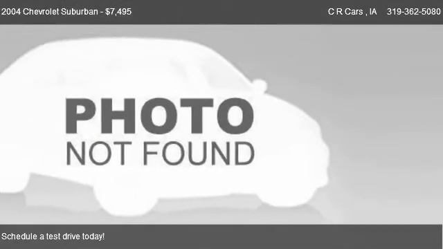 2004 Chevrolet Suburban - for sale in Cedar Rapids, IA 52404 смотреть онлайн