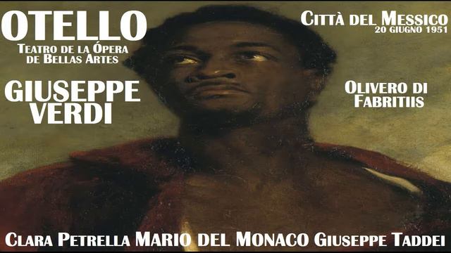 Verdi: "Otello" - de Fabritiis; del Monaco, Taddei, Petrella, Scarlini - Città del Messico, 1951 смотреть онлайн