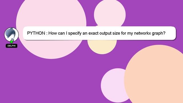 PYTHON : How can I specify an exact output size for my networkx graph? смотреть онлайн